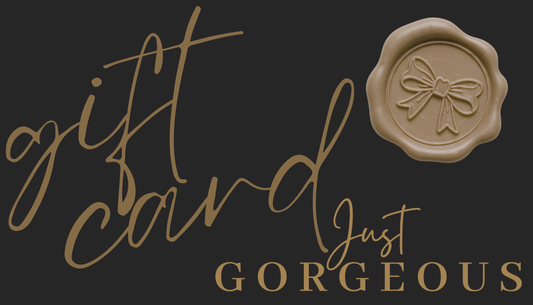 Just Gorgeous Gift Card